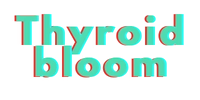 Thyroid Bloom